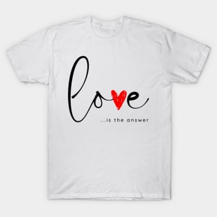 Love is the answer red heart T-Shirt